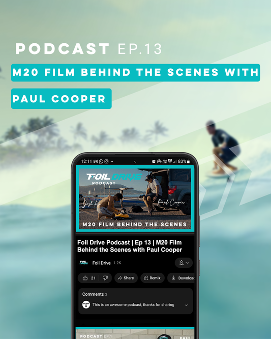 Foil Drive Podcast | Ep 13 | M2O Film Behind the Scenes with Paul Cooper