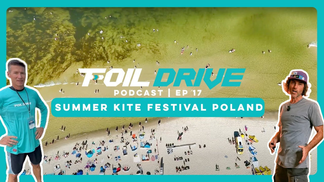 Foil Drive Podcast | Ep 17 | Summer Kite Festival